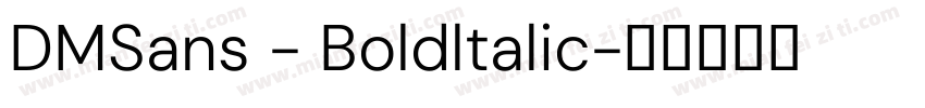 DMSans - Boldltalic字体转换